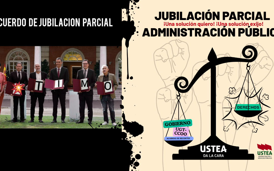 Sigue el timo de la jubilación parcial sin solución, pero dan señales… ¡Superamos las 3000 firmas!
