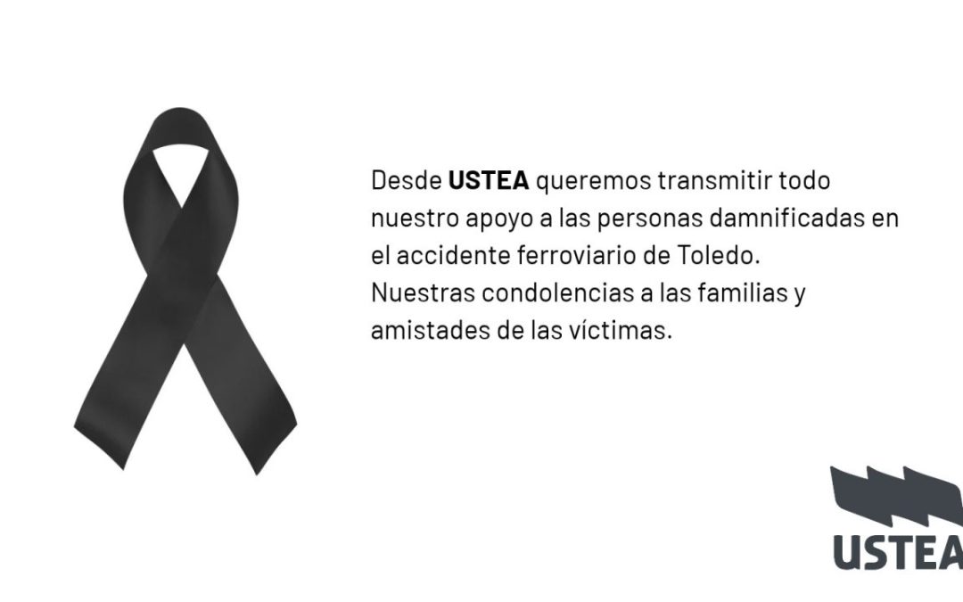 USTEA COMUNICADO: USTEA EXPRESA SU PROFUNDA CONSTERNACIÓN POR EL TRÁGICO ACCIDENTE FERROVIARIO OCURRIDO EN TOLEDO